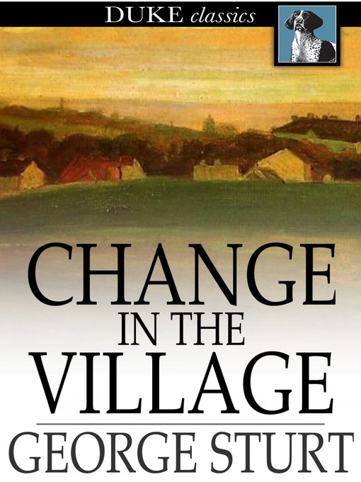 Title details for Change in the Village by George Sturt - Available